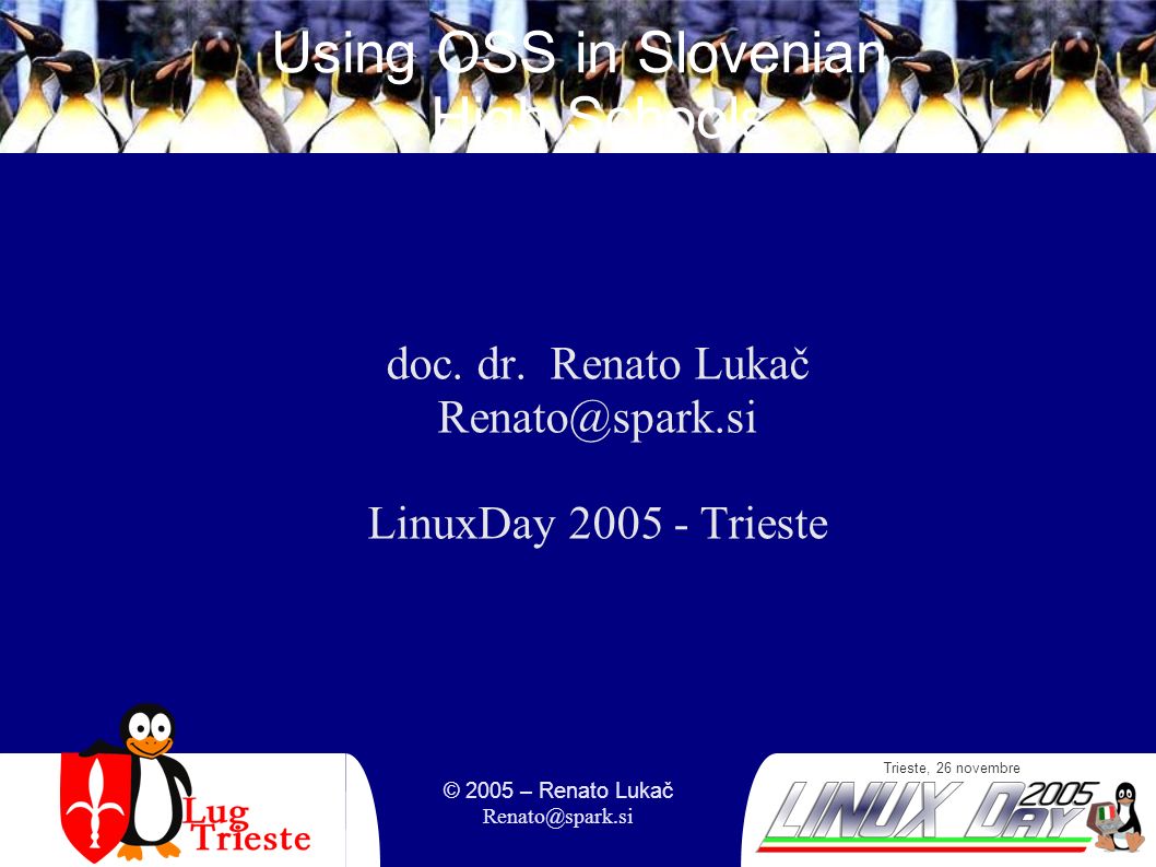 Trieste, 26 novembre © 2005 – Renato Lukač Using OSS in Slovenian High Schools doc.