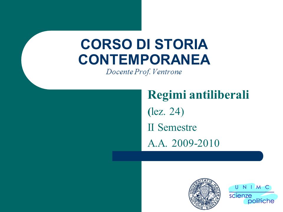 CORSO DI STORIA CONTEMPORANEA Docente Prof. Ventrone Regimi antiliberali (lez.