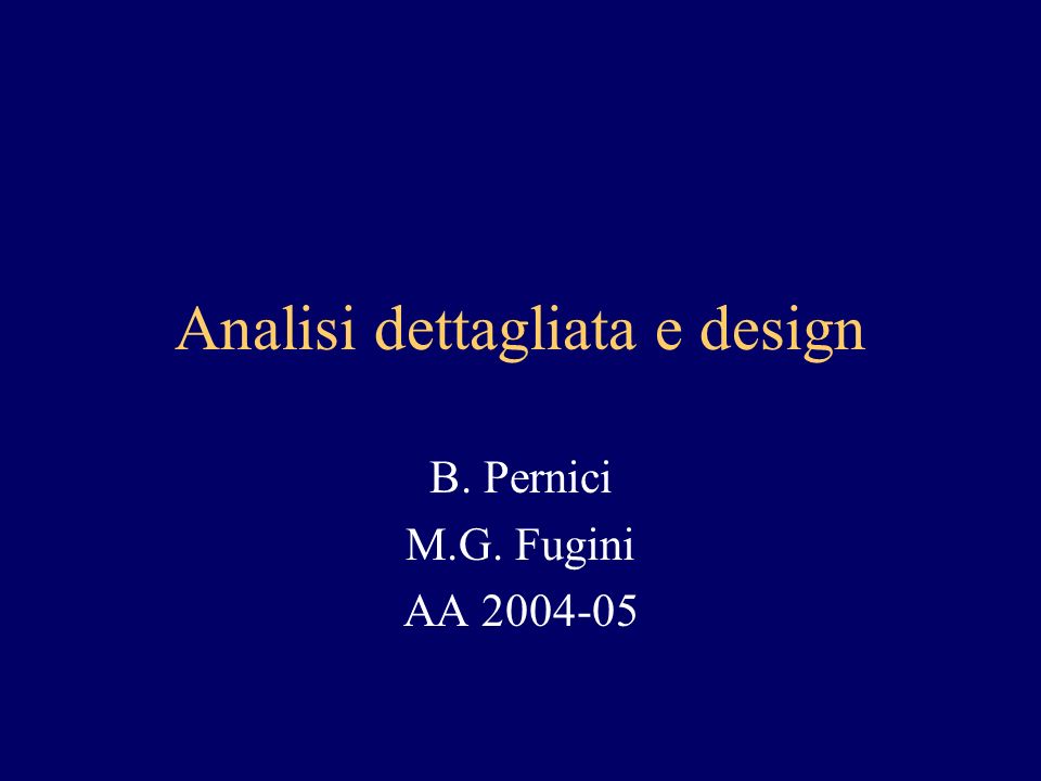 Analisi dettagliata e design B. Pernici M.G. Fugini AA