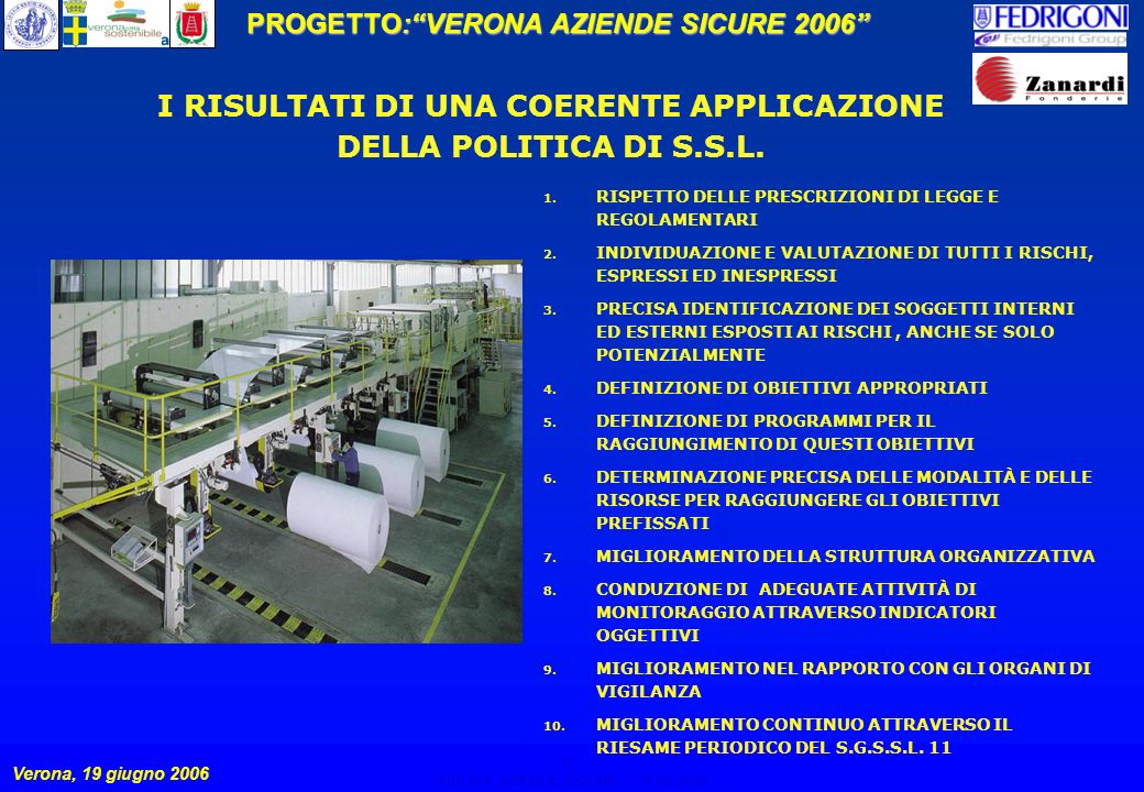 13 PROGETTO:VERONA AZIENDE SICURE 2006 Verona, 19 giugno 2006 VERONA AZIENDE SICURE – I RISULTATI DI UNA COERENTE APPLICAZIONE DELLA POLITICA DI S.S.L.