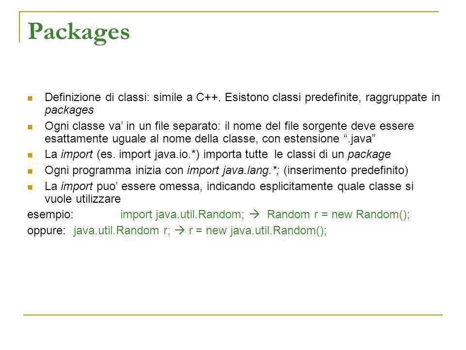 Packages Definizione di classi: simile a C++.