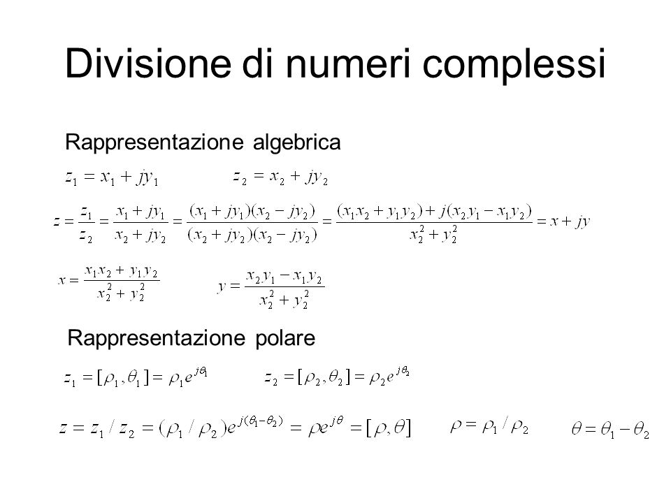 Divisione di numeri complessi Rappresentazione algebrica Rappresentazione polare