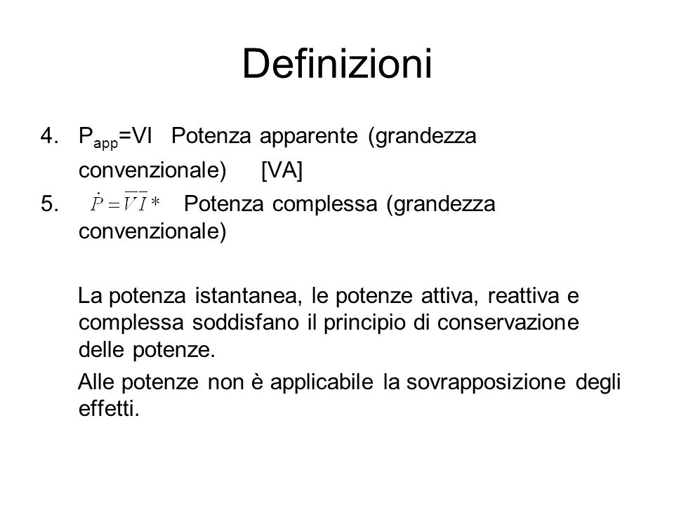 Definizioni 4.P app =VI Potenza apparente (grandezza convenzionale) [VA] 5.