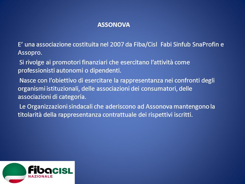 ASSONOVA E una associazione costituita nel 2007 da Fiba/Cisl Fabi Sinfub SnaProfin e Assopro.