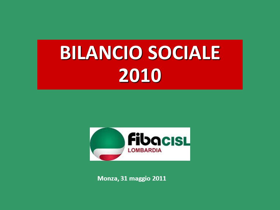 BILANCIO SOCIALE 2010 Monza, 31 maggio 2011