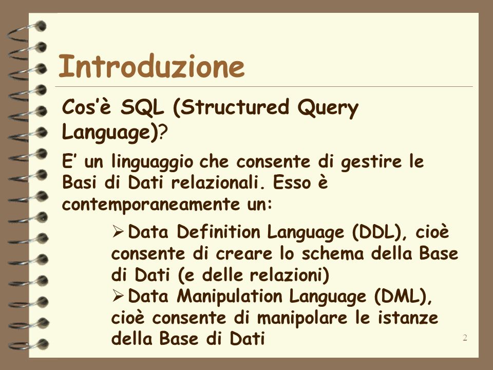 2 Introduzione Cosè SQL (Structured Query Language).