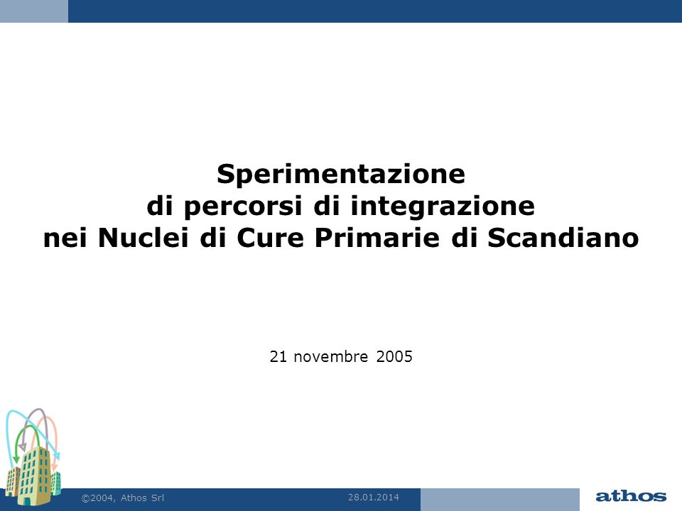 ©2004, Athos Srl Sperimentazione di percorsi di integrazione nei Nuclei di Cure Primarie di Scandiano 21 novembre 2005