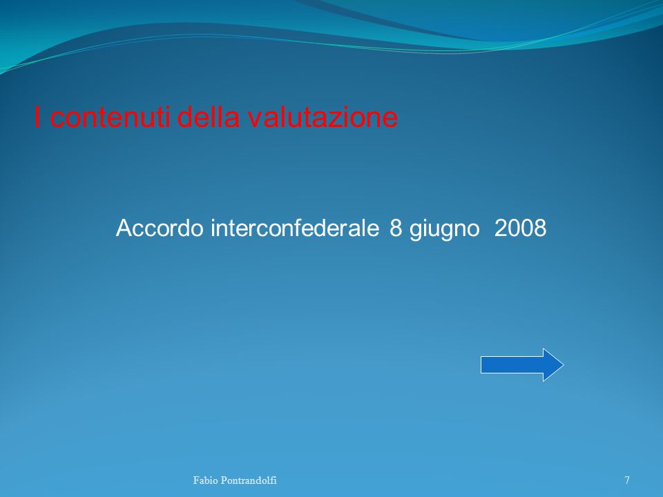 I contenuti della valutazione Accordo interconfederale 8 giugno 2008 Fabio Pontrandolfi7