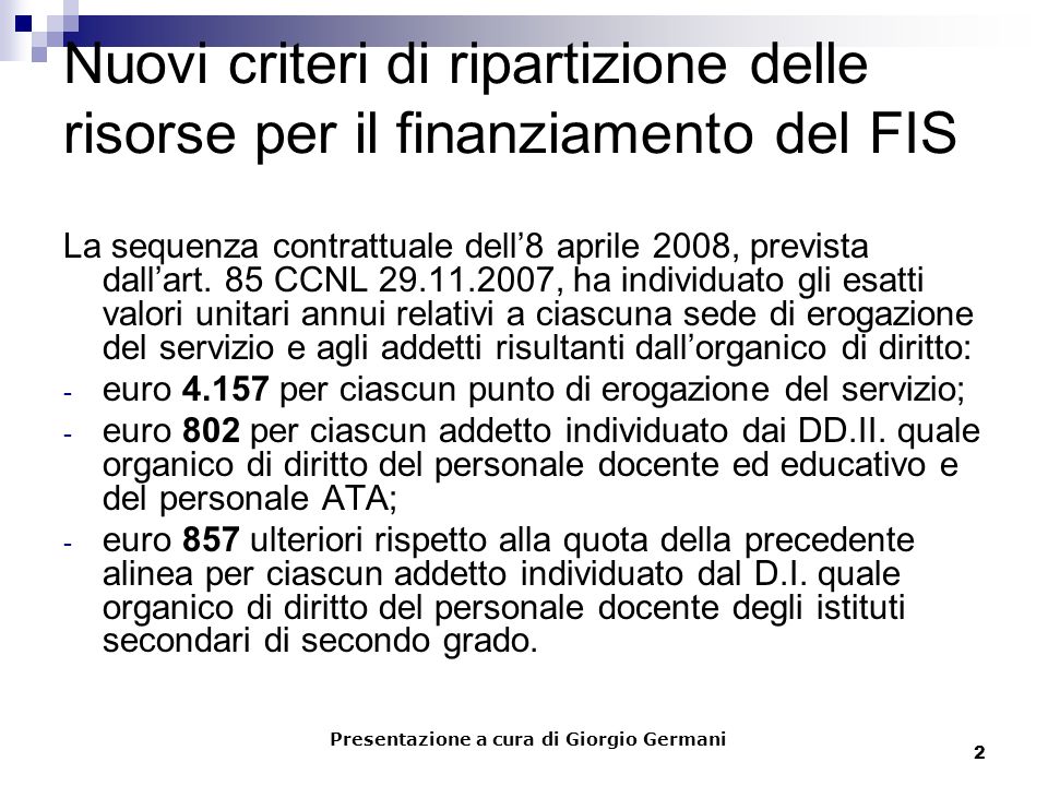 2 Nuovi criteri di ripartizione delle risorse per il finanziamento del FIS La sequenza contrattuale dell8 aprile 2008, prevista dallart.