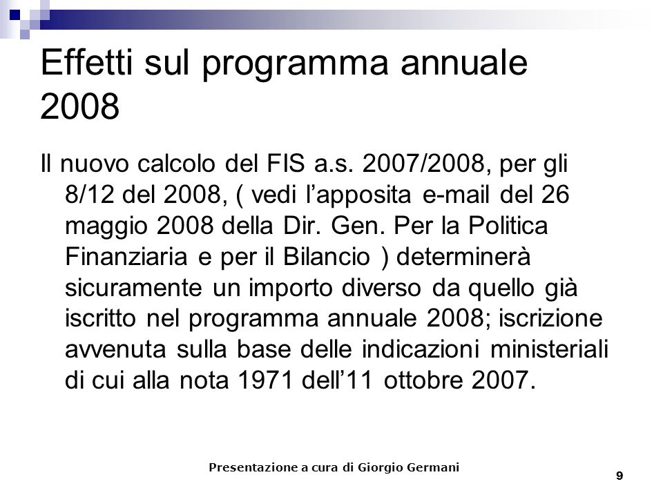 9 Effetti sul programma annuale 2008 Il nuovo calcolo del FIS a.s.