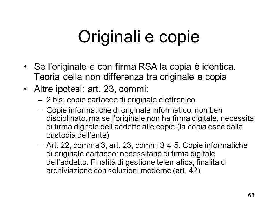 68 Originali e copie Se loriginale è con firma RSA la copia è identica.