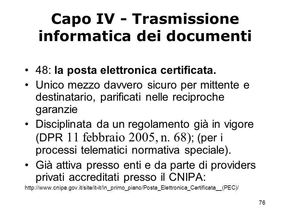 76 Capo IV - Trasmissione informatica dei documenti 48: la posta elettronica certificata.