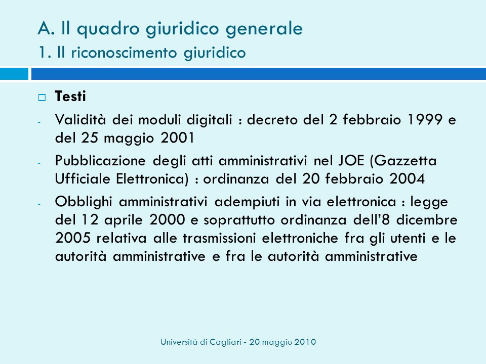 Università di Cagliari - 20 maggio 2010 A. Il quadro giuridico generale 1.