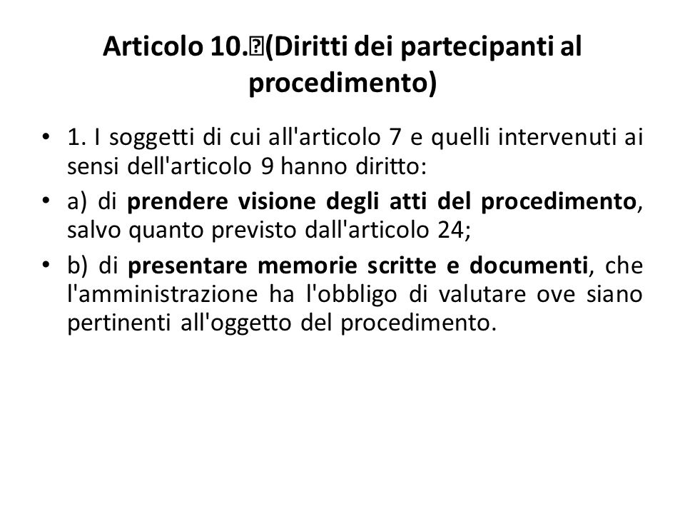 Articolo 10. (Diritti dei partecipanti al procedimento) 1.