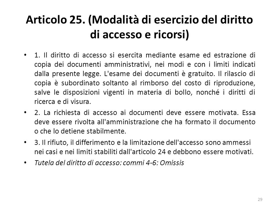 29 Articolo 25. (Modalità di esercizio del diritto di accesso e ricorsi) 1.