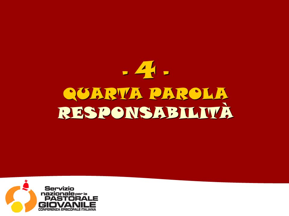 - 4 - QUARTA PAROLA RESPONSABILITÀ