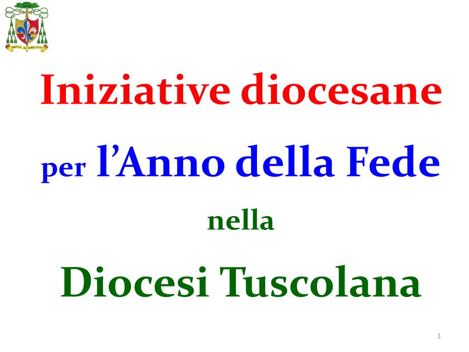 1 Iniziative diocesane per lAnno della Fede nella Diocesi Tuscolana
