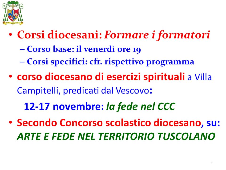 8 Corsi diocesani: Formare i formatori – Corso base: il venerdì ore 19 – Corsi specifici: cfr.
