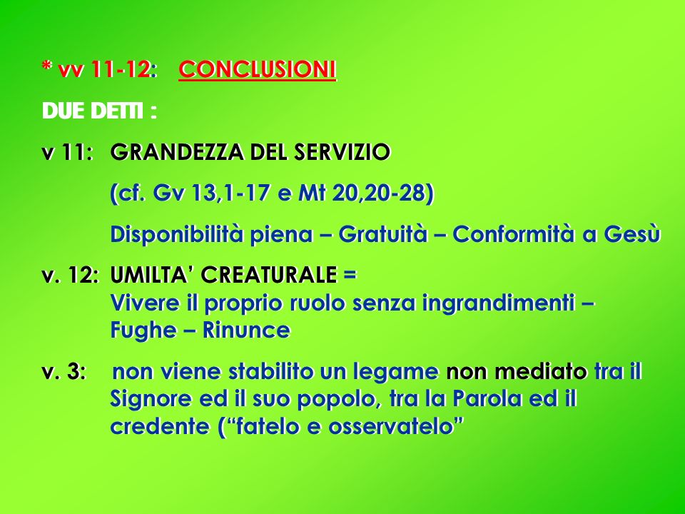* vv 11-12: CONCLUSIONI DUE DETTI : v 11: GRANDEZZA DEL SERVIZIO (cf.