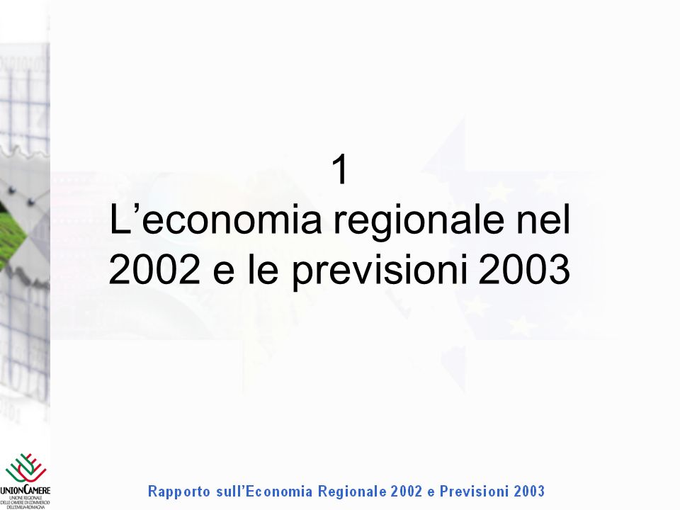 1 Leconomia regionale nel 2002 e le previsioni 2003