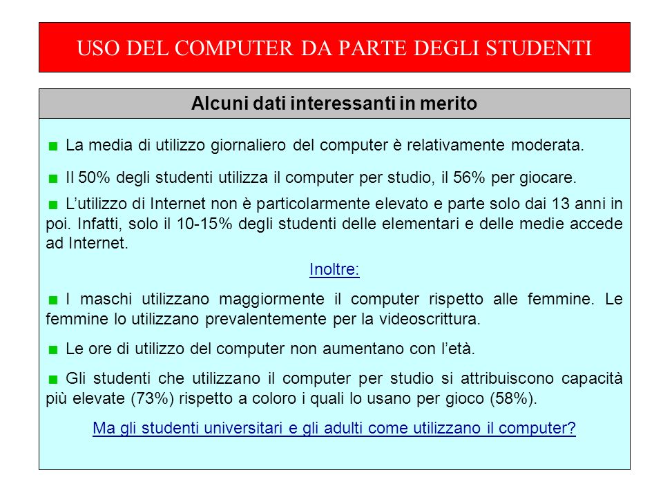 USO DEL COMPUTER DA PARTE DEGLI STUDENTI La media di utilizzo giornaliero del computer è relativamente moderata.