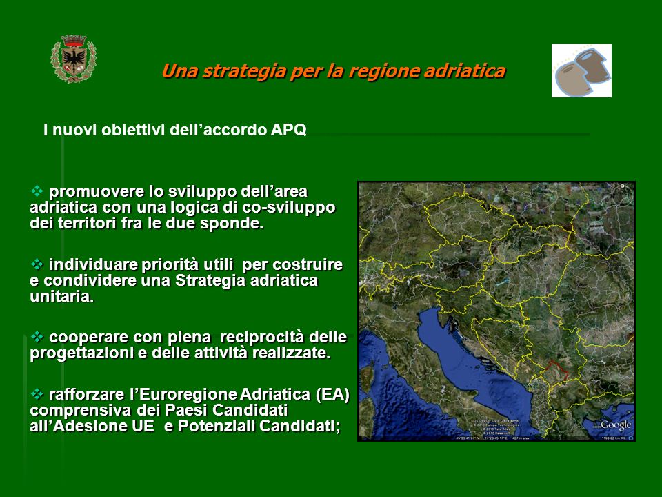 I nuovi obiettivi dellaccordo APQ promuovere lo sviluppo dellarea adriatica con una logica di co-sviluppo dei territori fra le due sponde.