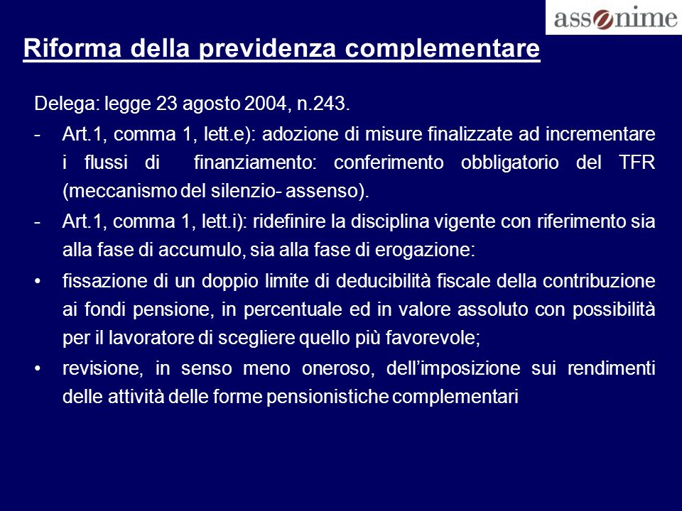 Riforma della previdenza complementare Delega: legge 23 agosto 2004, n.243.