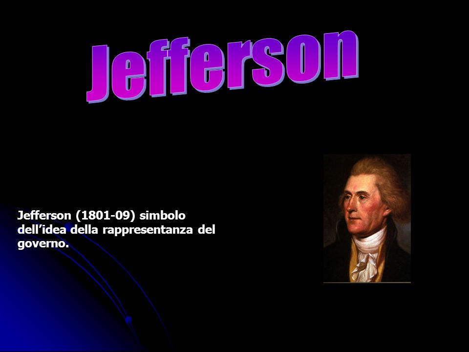Jefferson ( ) simbolo dellidea della rappresentanza del governo.