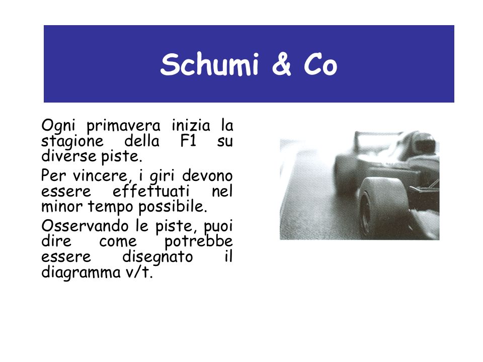 Schumi & Co Ogni primavera inizia la stagione della F1 su diverse piste.