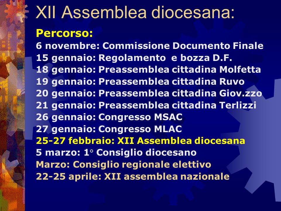 XII Assemblea diocesana: Percorso: 6 novembre: Commissione Documento Finale 15 gennaio: Regolamento e bozza D.F.