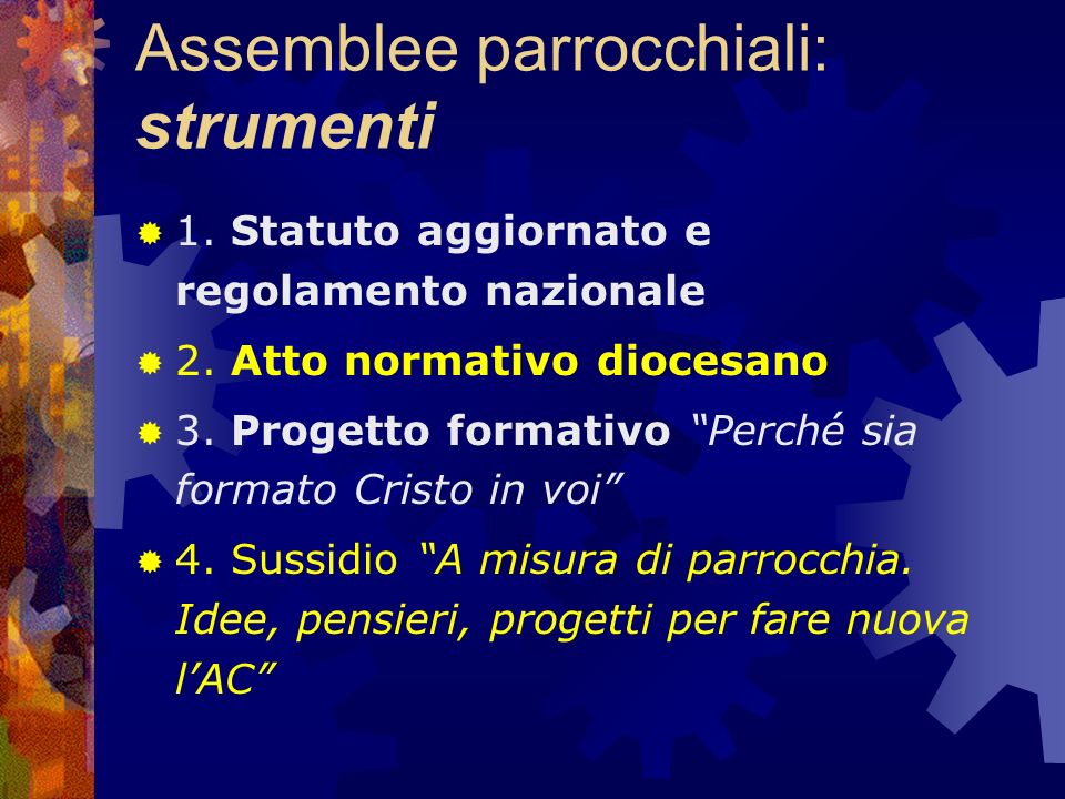 Assemblee parrocchiali: strumenti 1. Statuto aggiornato e regolamento nazionale 2.
