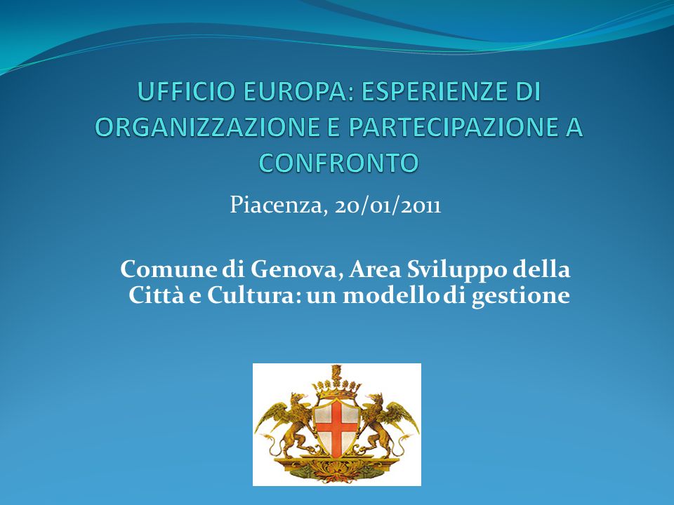 Piacenza, 20/01/2011 Comune di Genova, Area Sviluppo della Città e Cultura: un modello di gestione