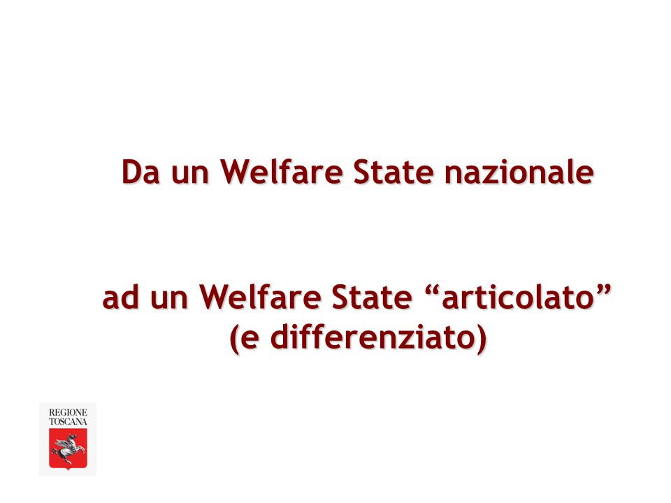 Da un Welfare State nazionale ad un Welfare State articolato (e differenziato)