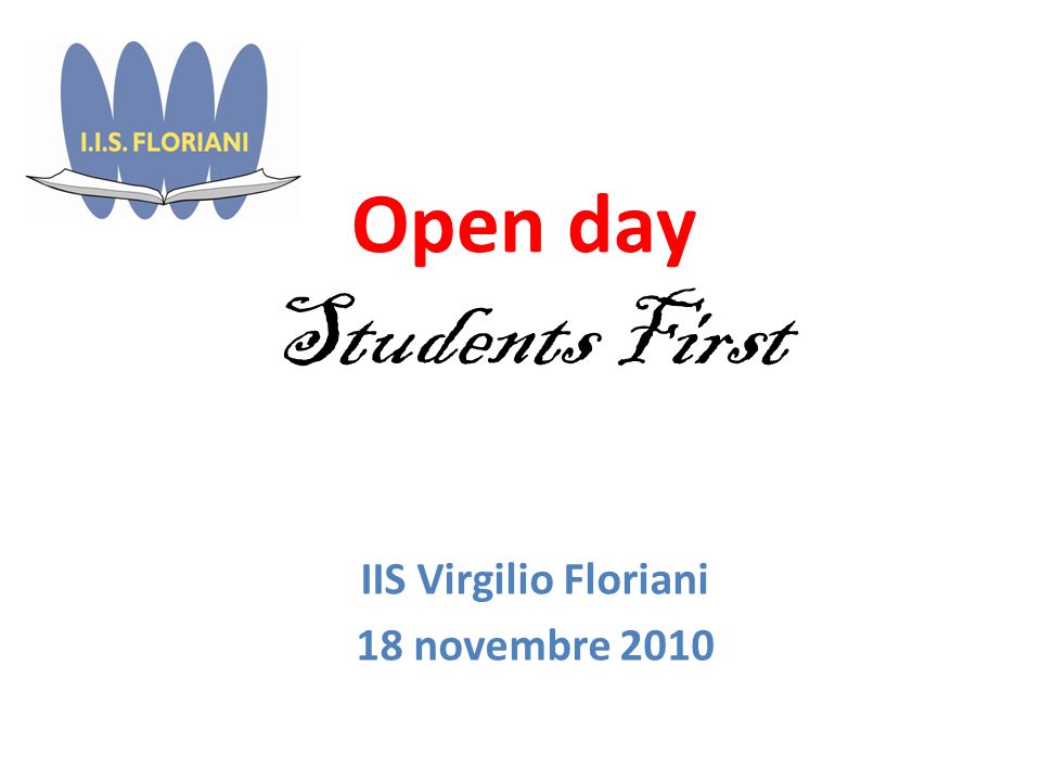 Open day Students First IIS Virgilio Floriani 18 novembre 2010