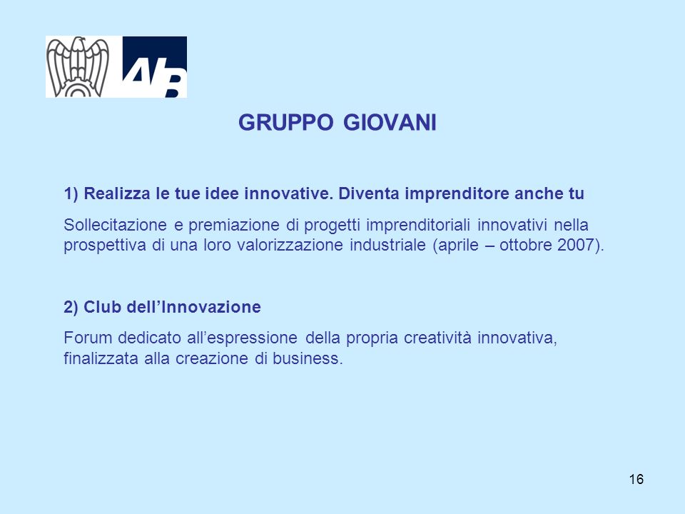 16 GRUPPO GIOVANI 1) Realizza le tue idee innovative.