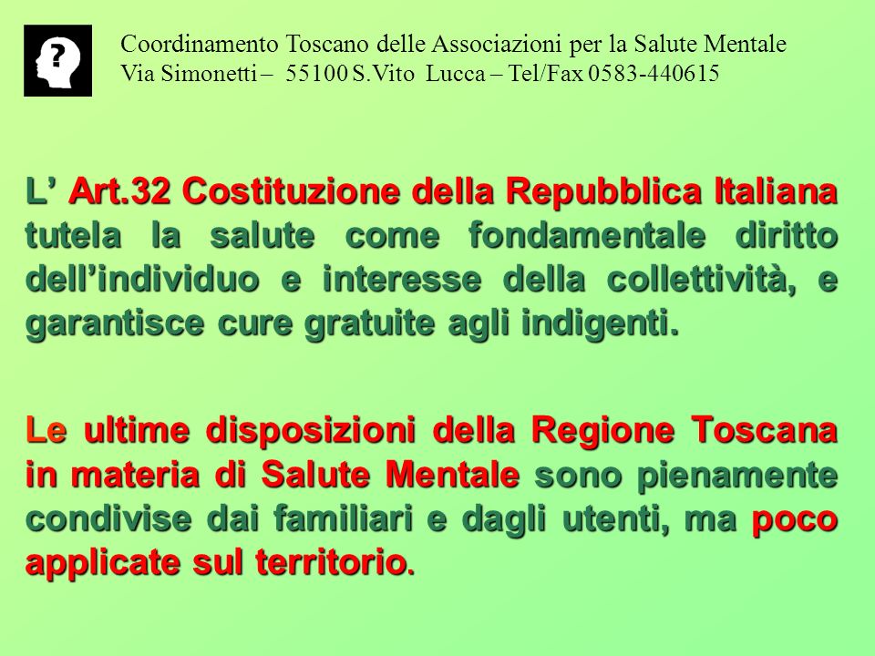 L Art.32 Costituzione della Repubblica Italiana tutela la salute come fondamentale diritto dellindividuo e interesse della collettività, e garantisce cure gratuite agli indigenti.