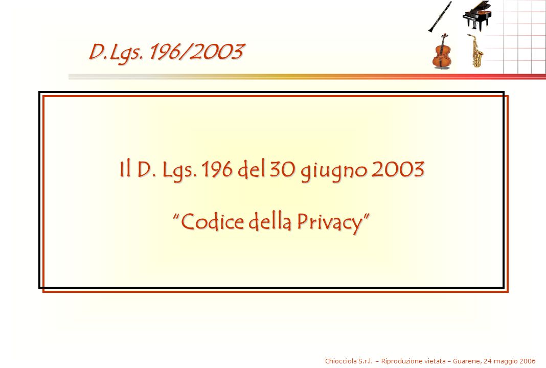 Chiocciola S.r.l. – Riproduzione vietata – Guarene, 24 maggio 2006 Il D.