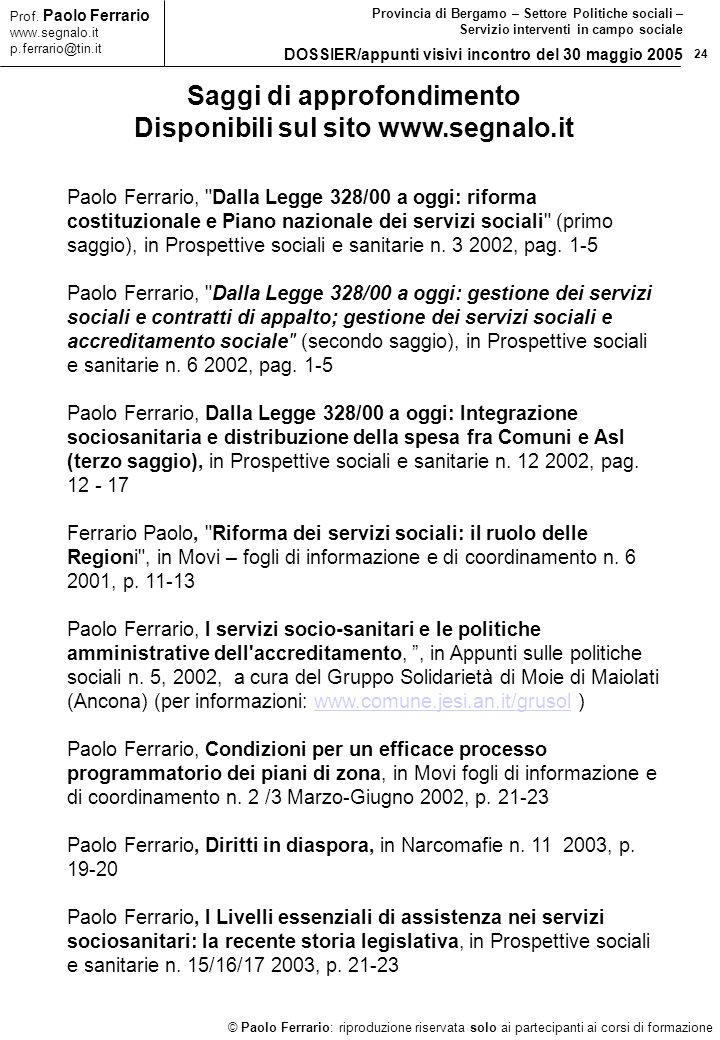 24 © Paolo Ferrario: riproduzione riservata solo ai partecipanti ai corsi di formazione Prof.