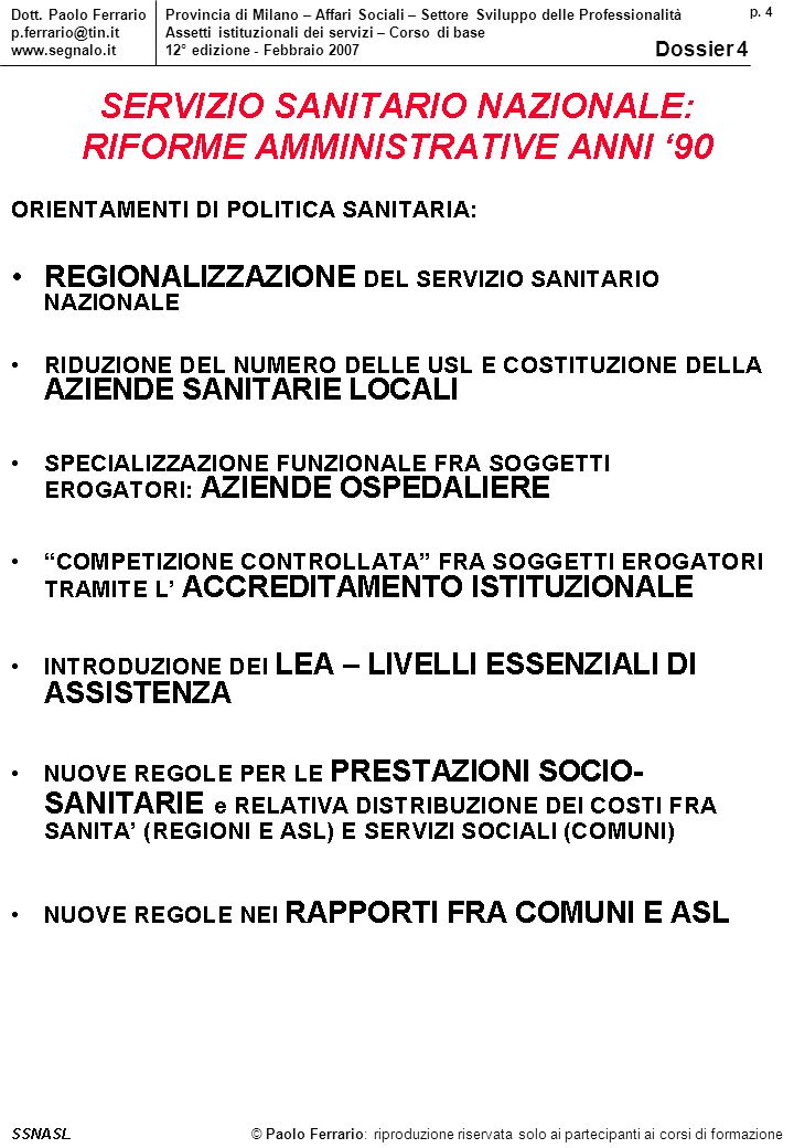 p. 4 © Paolo Ferrario: riproduzione riservata solo ai partecipanti ai corsi di formazione Dott.