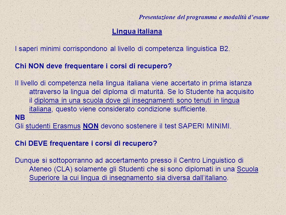 Presentazione del programma e modalità desame Lingua italiana I saperi minimi corrispondono al livello di competenza linguistica B2.