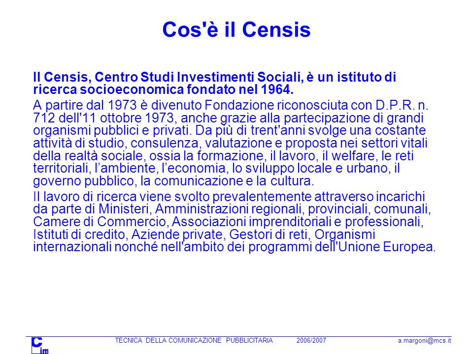 Cos è il Censis Il Censis, Centro Studi Investimenti Sociali, è un istituto di ricerca socioeconomica fondato nel 1964.