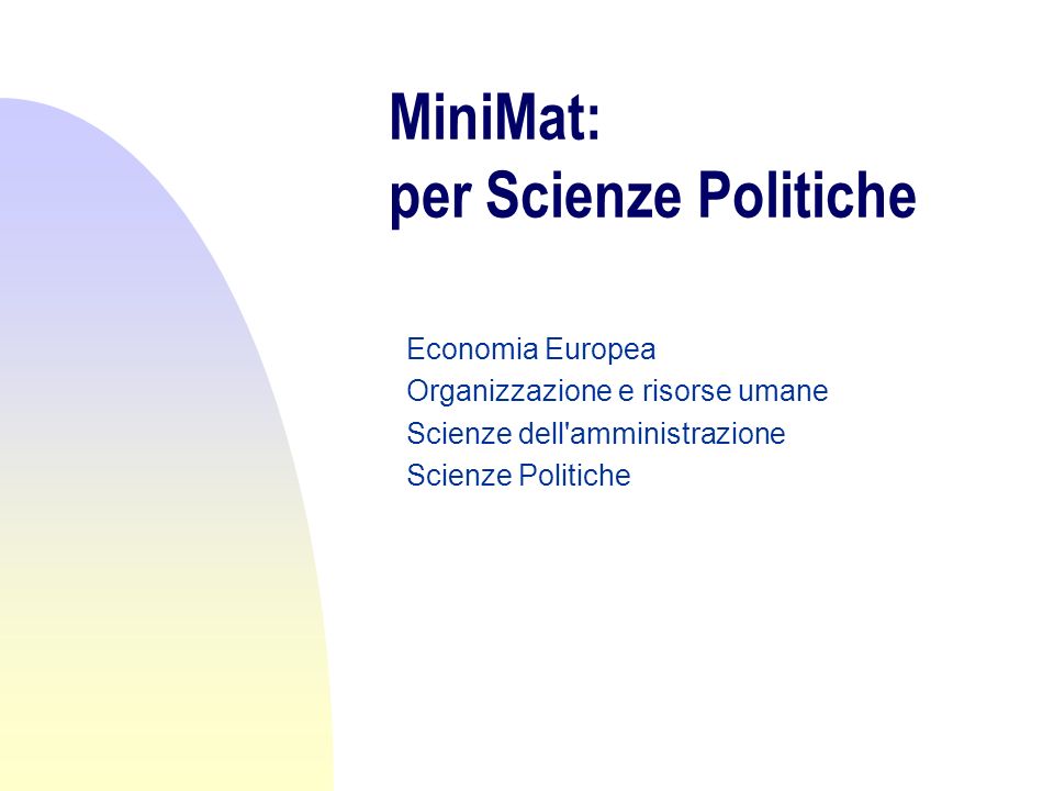 MiniMat: per Scienze Politiche Economia Europea Organizzazione e risorse umane Scienze dell amministrazione Scienze Politiche