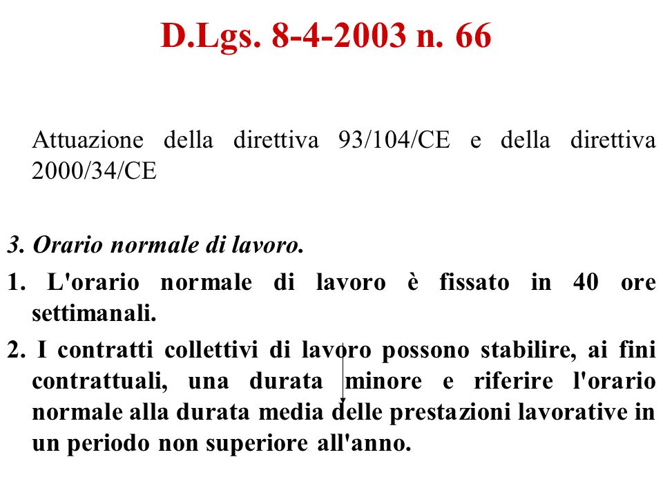 D.Lgs n. 66 Attuazione della direttiva 93/104/CE e della direttiva 2000/34/CE 3.