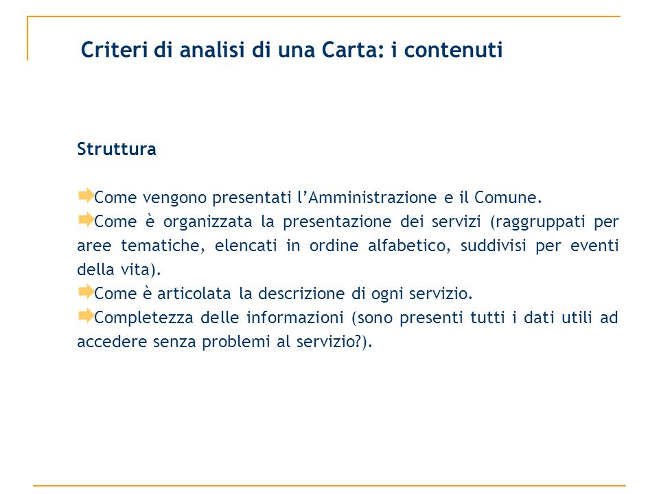 Criteri di analisi di una Carta: i contenuti Struttura Come vengono presentati lAmministrazione e il Comune.