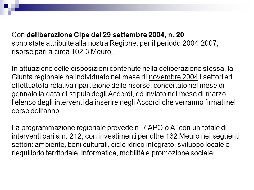 Con deliberazione Cipe del 29 settembre 2004, n.