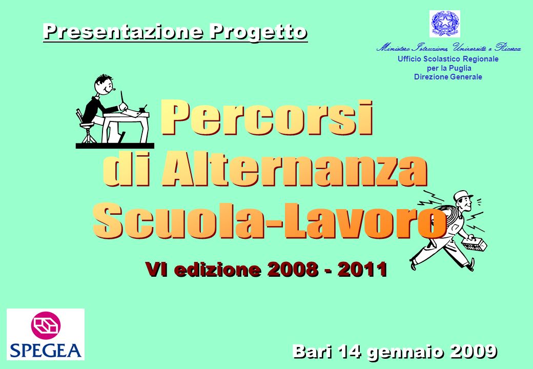 VI edizione Presentazione Progetto Bari 14 gennaio 2009 Ministero Istruzione, Università e Ricerca Ufficio Scolastico Regionale per la Puglia Direzione Generale