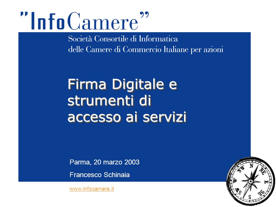 Parma, 20 marzo 2003 Francesco Schinaia Firma Digitale e strumenti di accesso ai servizi