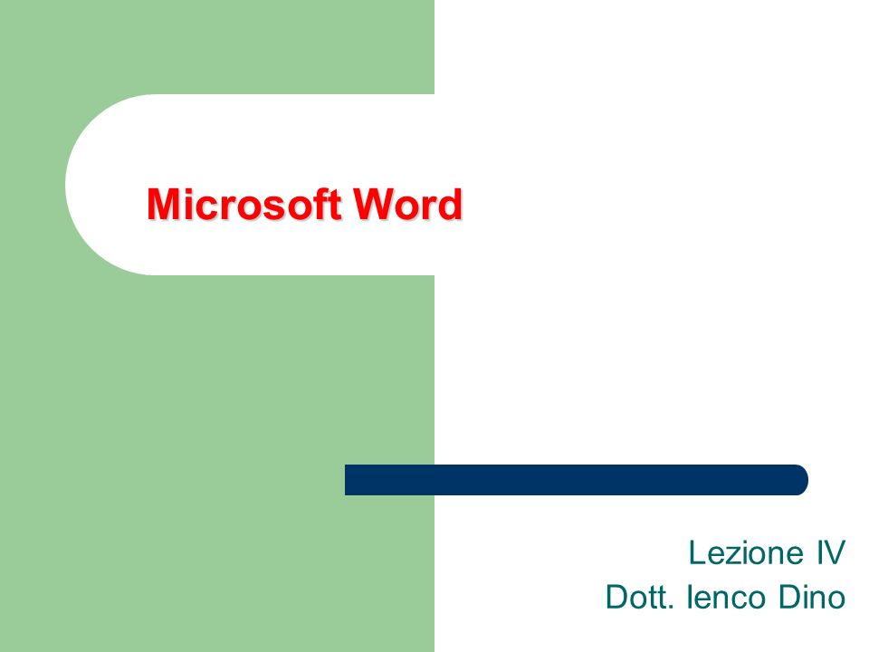 Microsoft Word Lezione IV Dott. Ienco Dino