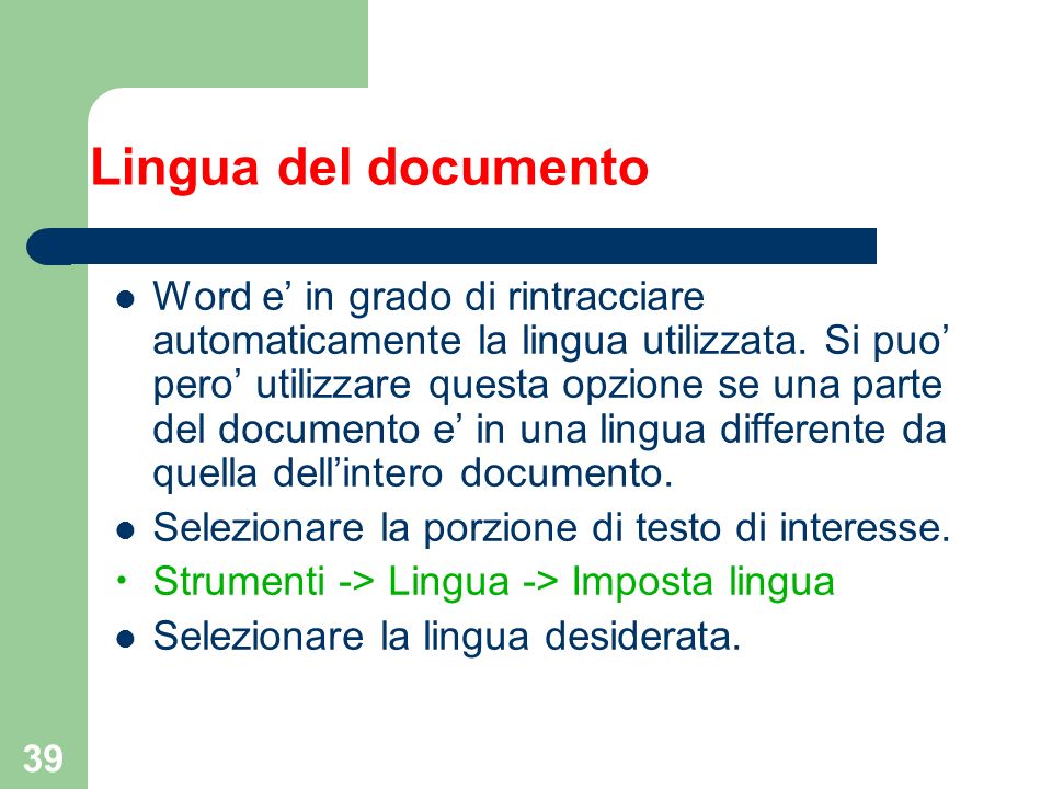 39 Lingua del documento Word e in grado di rintracciare automaticamente la lingua utilizzata.