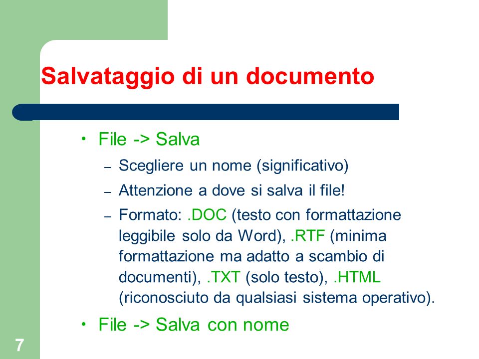 7 Salvataggio di un documento File -> Salva – Scegliere un nome (significativo) – Attenzione a dove si salva il file.
